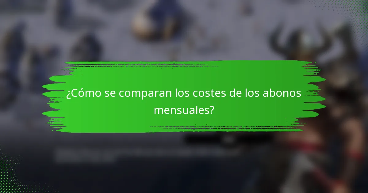 ¿Cómo se comparan los costes de los abonos mensuales?