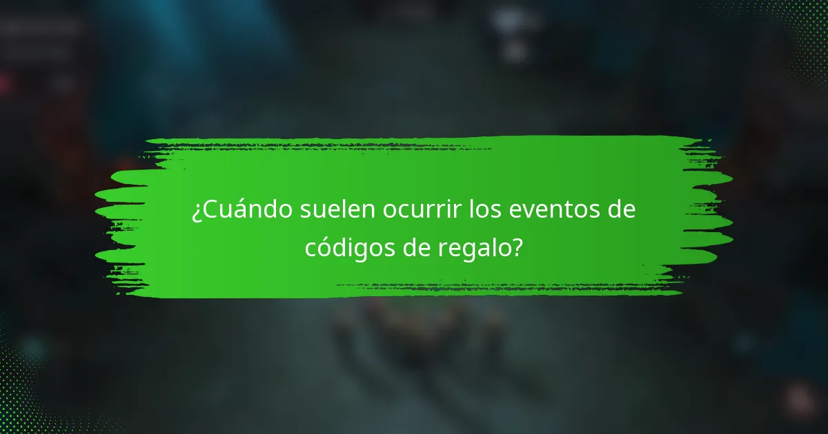 ¿Cuándo suelen ocurrir los eventos de códigos de regalo?