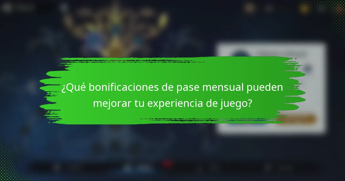 ¿Qué bonificaciones de pase mensual pueden mejorar tu experiencia de juego?