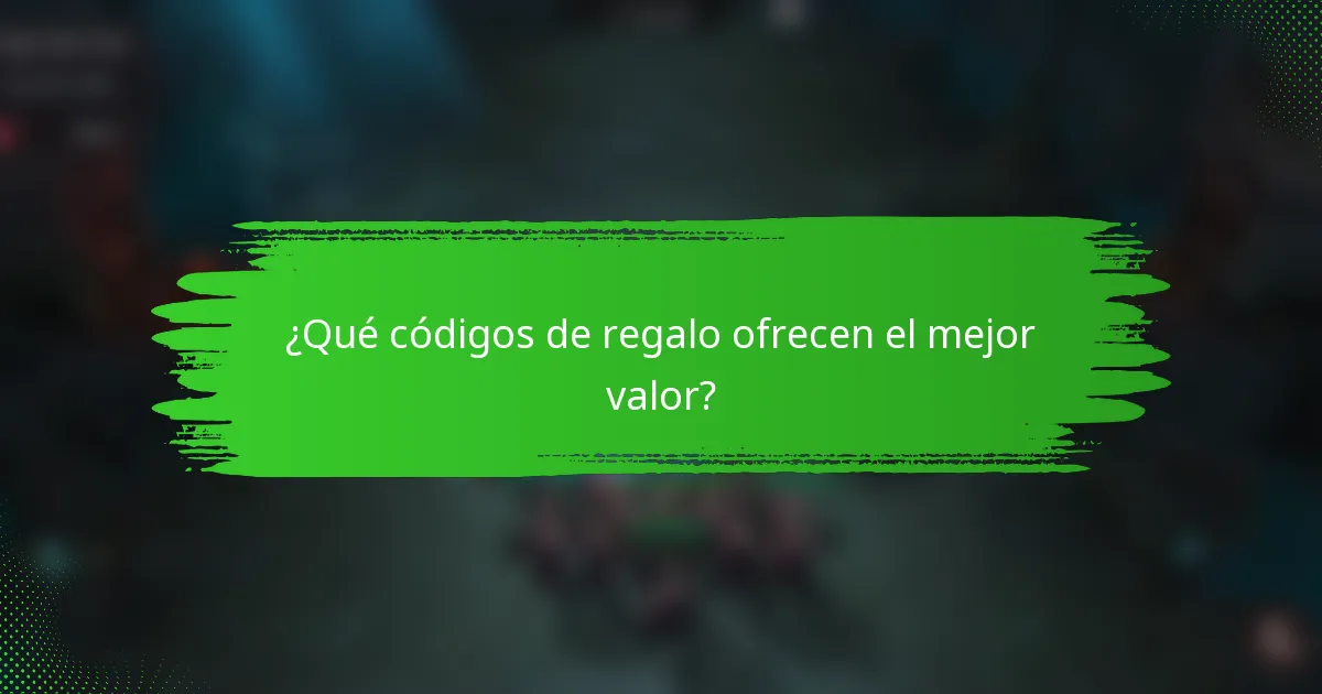 ¿Qué códigos de regalo ofrecen el mejor valor?