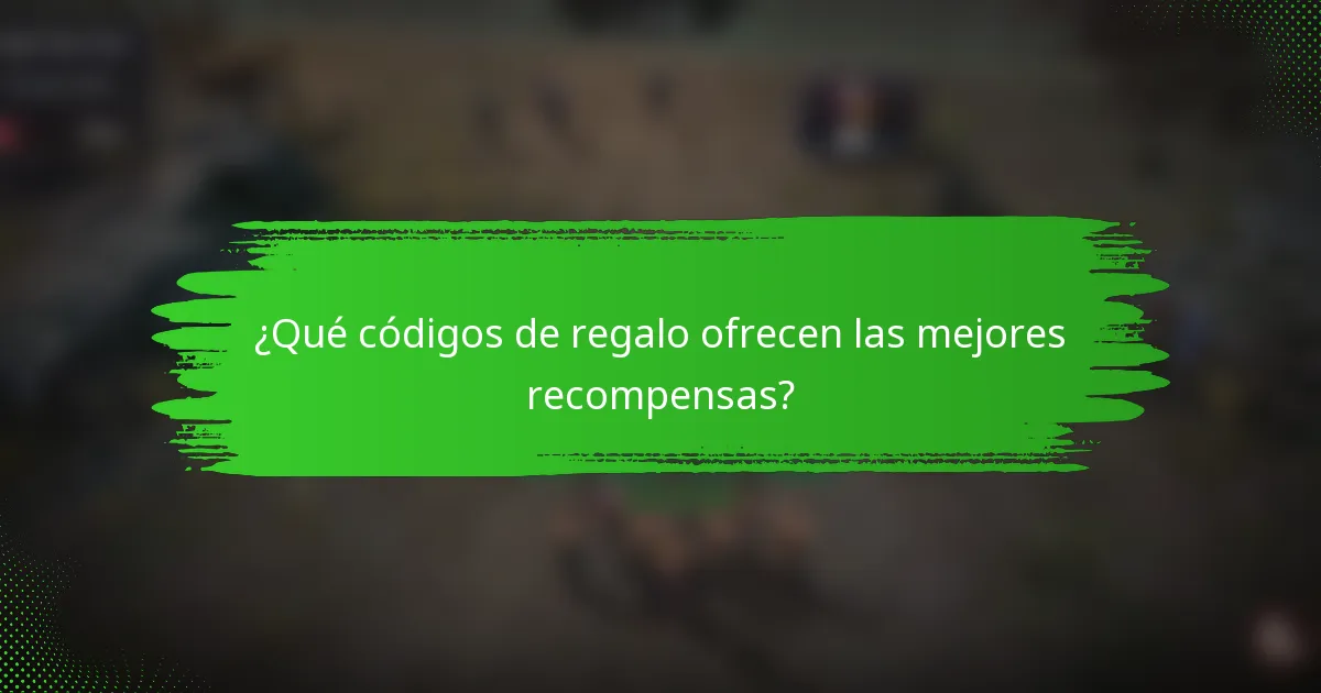 ¿Qué códigos de regalo ofrecen las mejores recompensas?